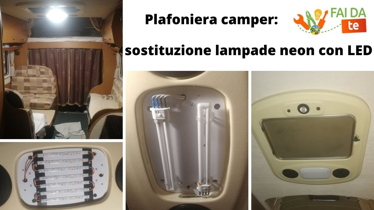 Come sostituire le lampade al neon con le strisce a led della plafoniera centrale del camper