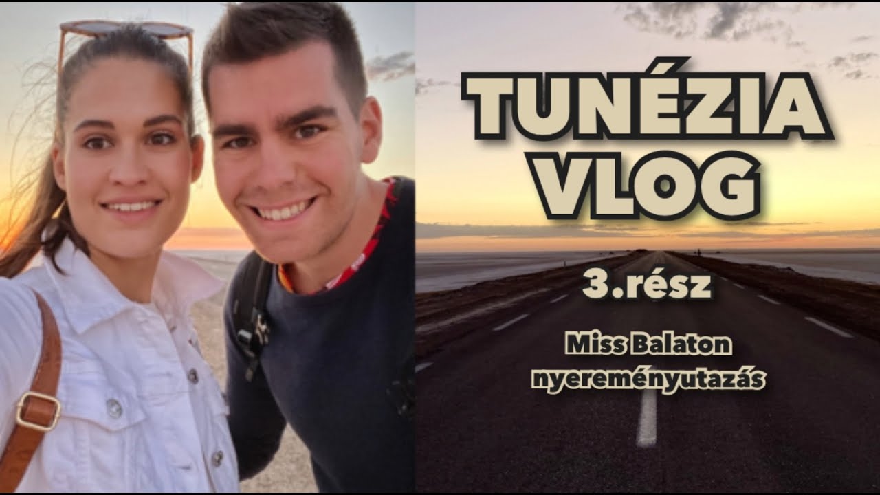 Tunéziai nyaralás Miss Balaton nyeremény - 3.rész - Vlog - Kulin Brigitta