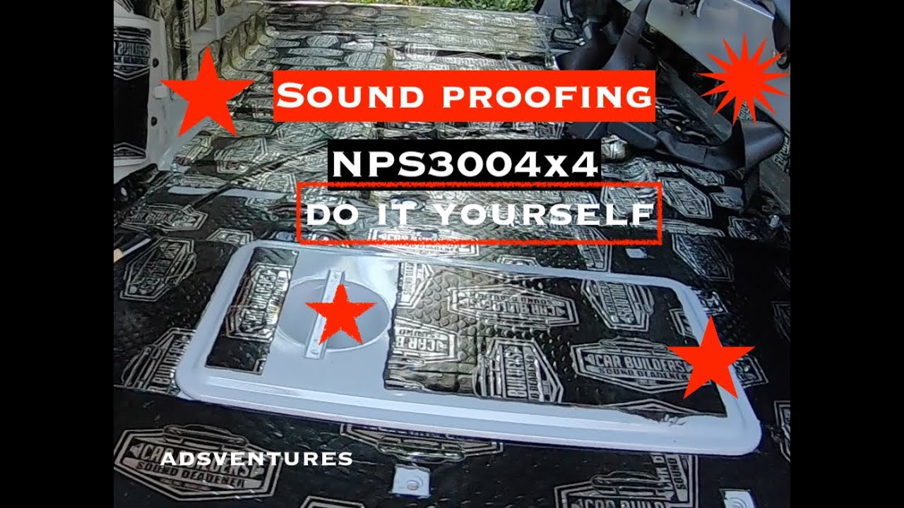 nps300 4x4 soundproof do it yourself