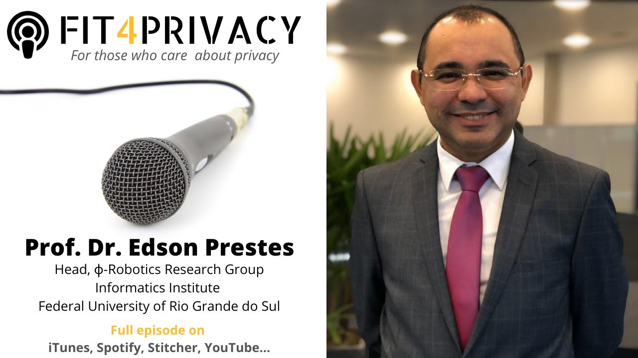 Privacy and Ethics with Edson Prestes and Punit Bhatia - The FIT4PRIVACY Podcast E054