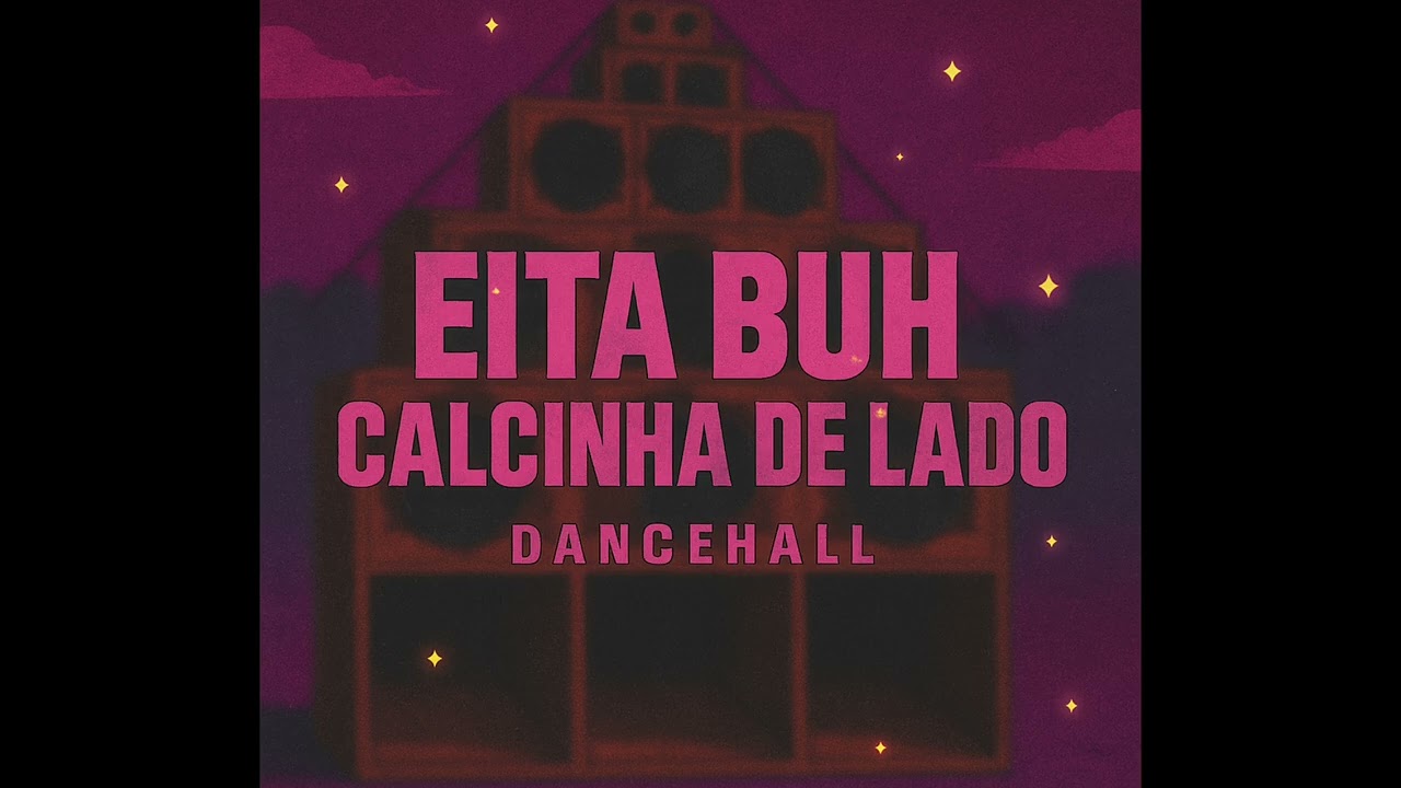 Eita buh x Calcinha de lado (dancehall) Mc Mary Maii X Mc Gustta x   Prod.Ginis
