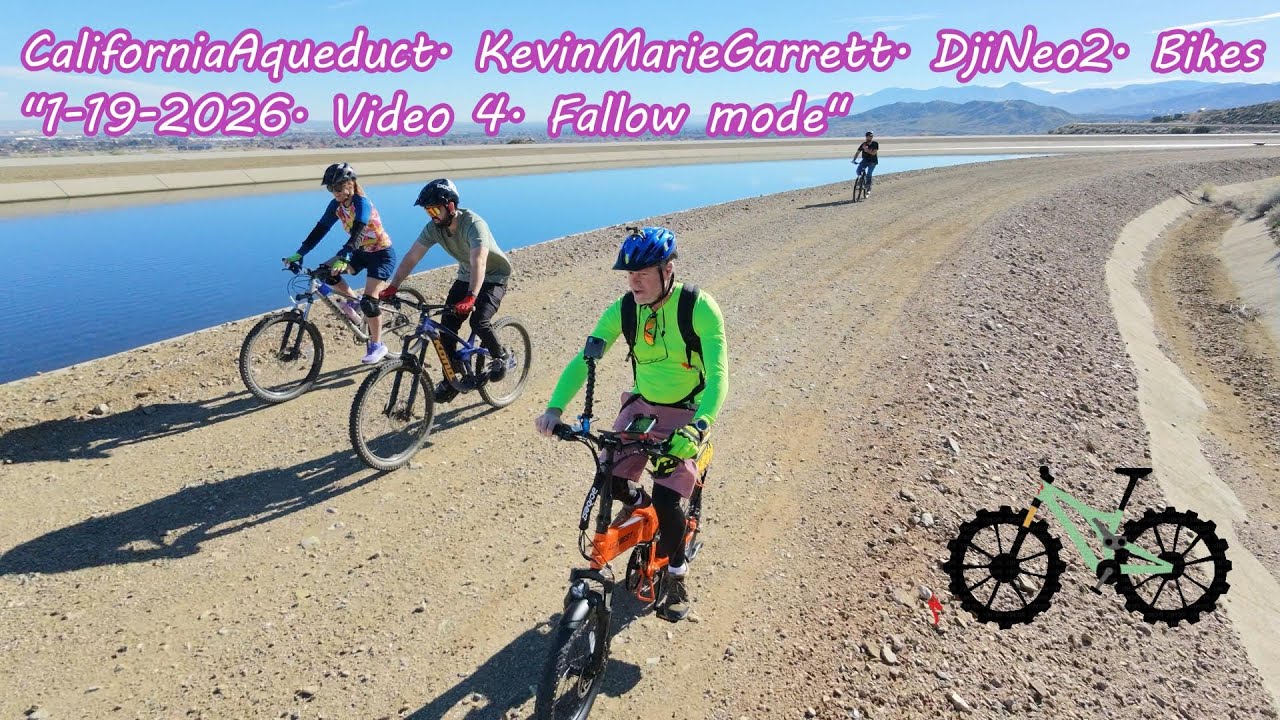 Palmdale Aqueduct. ChurchFamily. DjiNeo2. Bikes. Fallow mode. 1-19-2026. Video 4