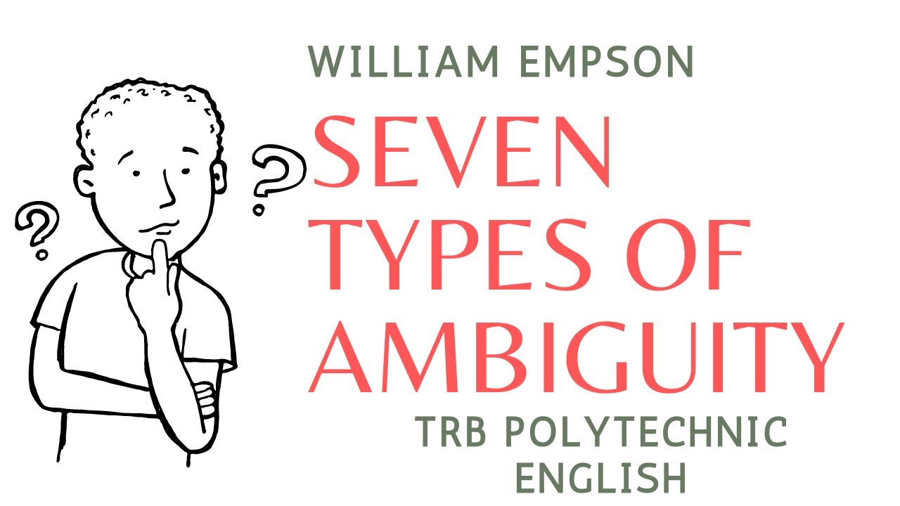Seven types of Ambiguity by William Empson Summary- TRB POLYTECHNIC English