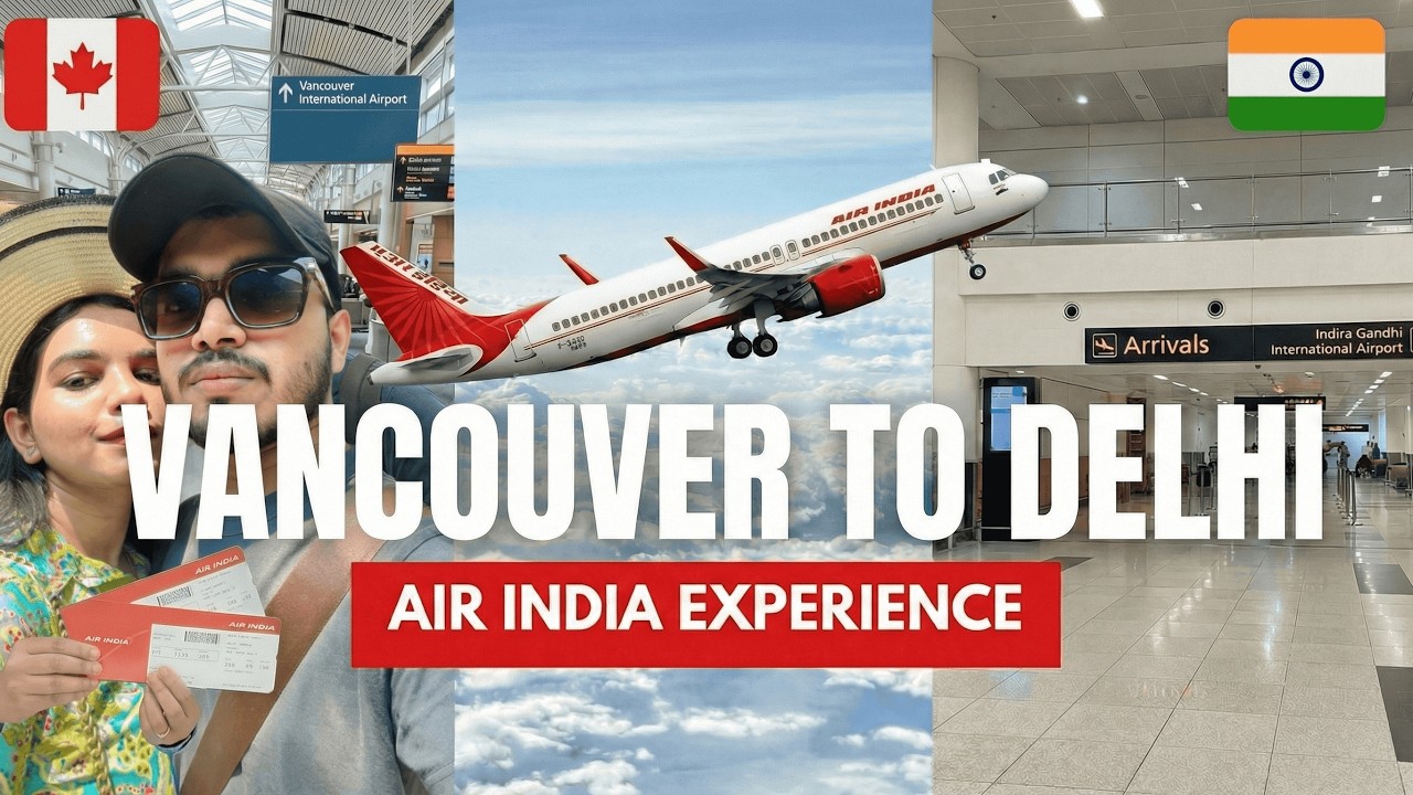 Finally I am going home🏠 My experience from Vancouver to Delhi, with Air India 🇮🇳🇨🇦 | YVR-DEL ✈️