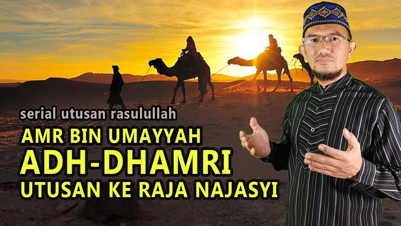 SERIAL UTUSAN RASULULLAH AMR BIN UMAYYAH ADH-DHAMRI BERSAMA HEPI ANDI BASTONI