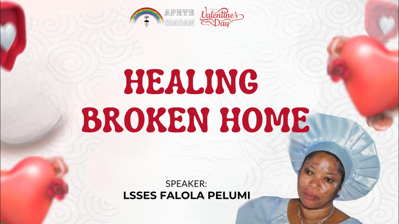 Healing Broken Home | Seminar Session – Lsses Falola Pelumi | Cele Apete Church