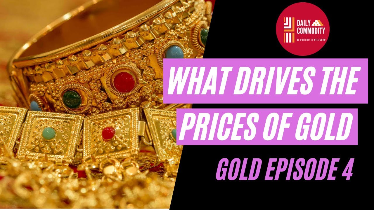 What Drives the Prices of Gold? | Gold Series | Daily Commodity