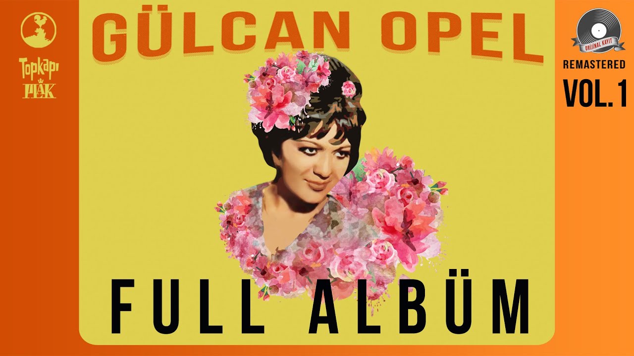 Gülcan Opel - Unutulmayan 45'likler - Full Albüm - Official Audio -Remastered