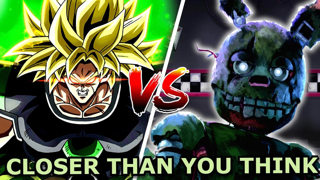Springtrap VS Broly is Closer Than You Think...