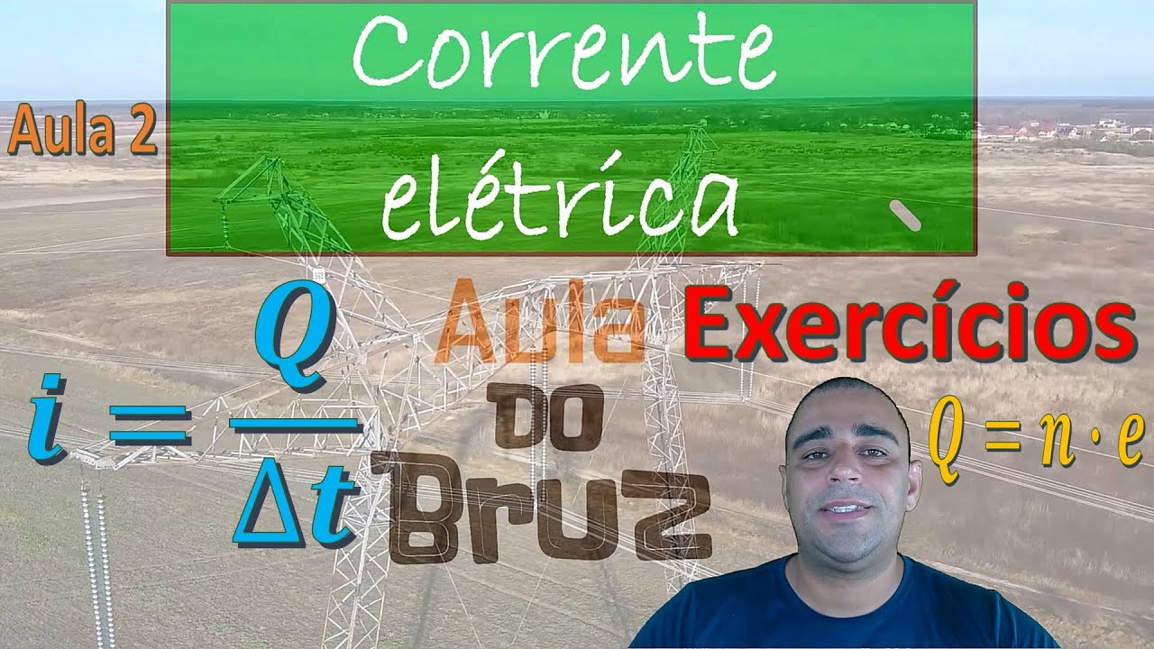 Corrente elétrica (Exercícios) - Aula 2