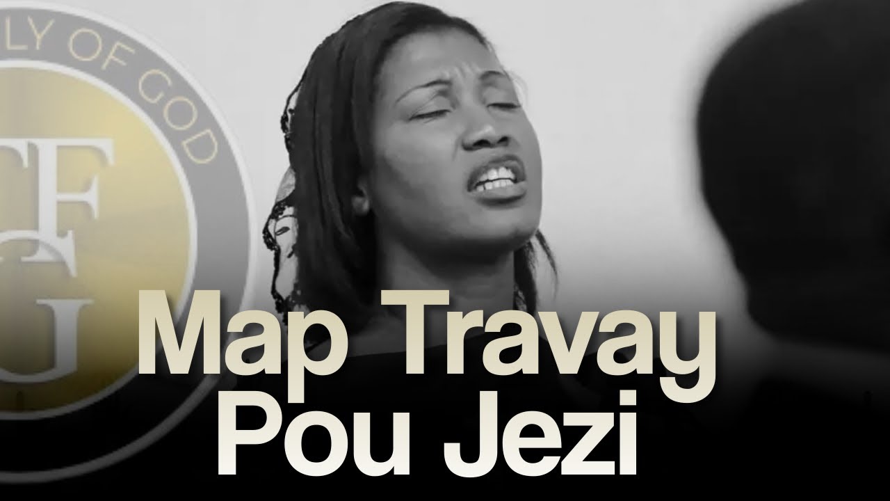 Map Travay Pou Jezi Nan Vwayaj Mwen - Pi Dous Pi Dous Pase Tout - TFG Louanj