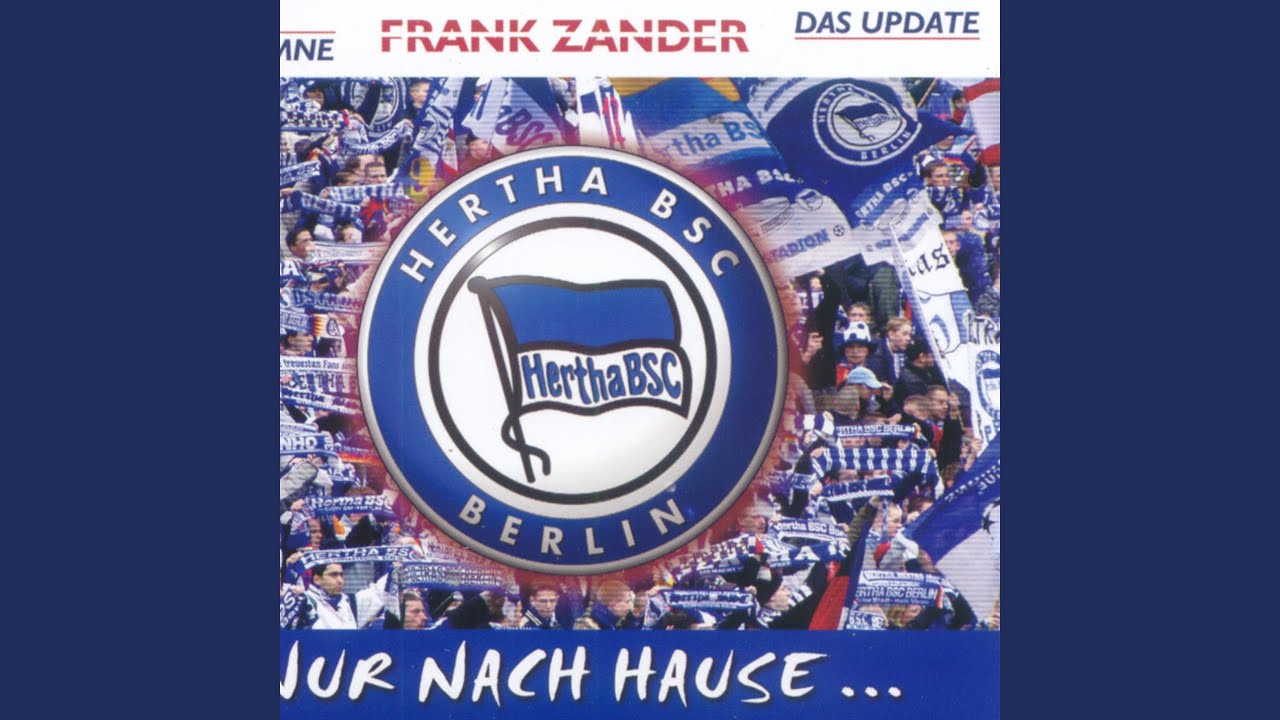 Nur nach Hause - die Hertha-Hymne