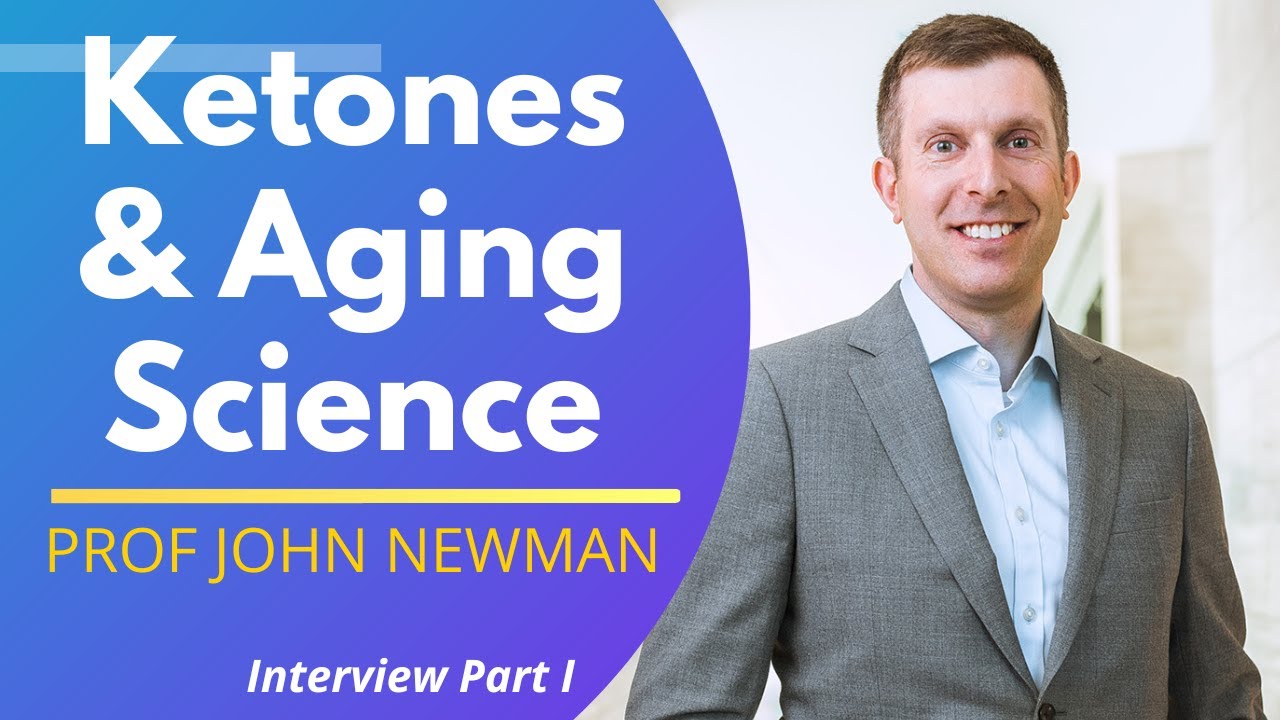 Ketones & Aging Science | Prof John Newman