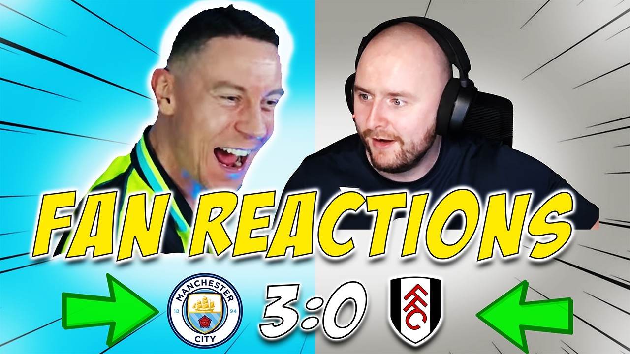 Manchester City DOMINATE Fulham | Full Fan Reactions