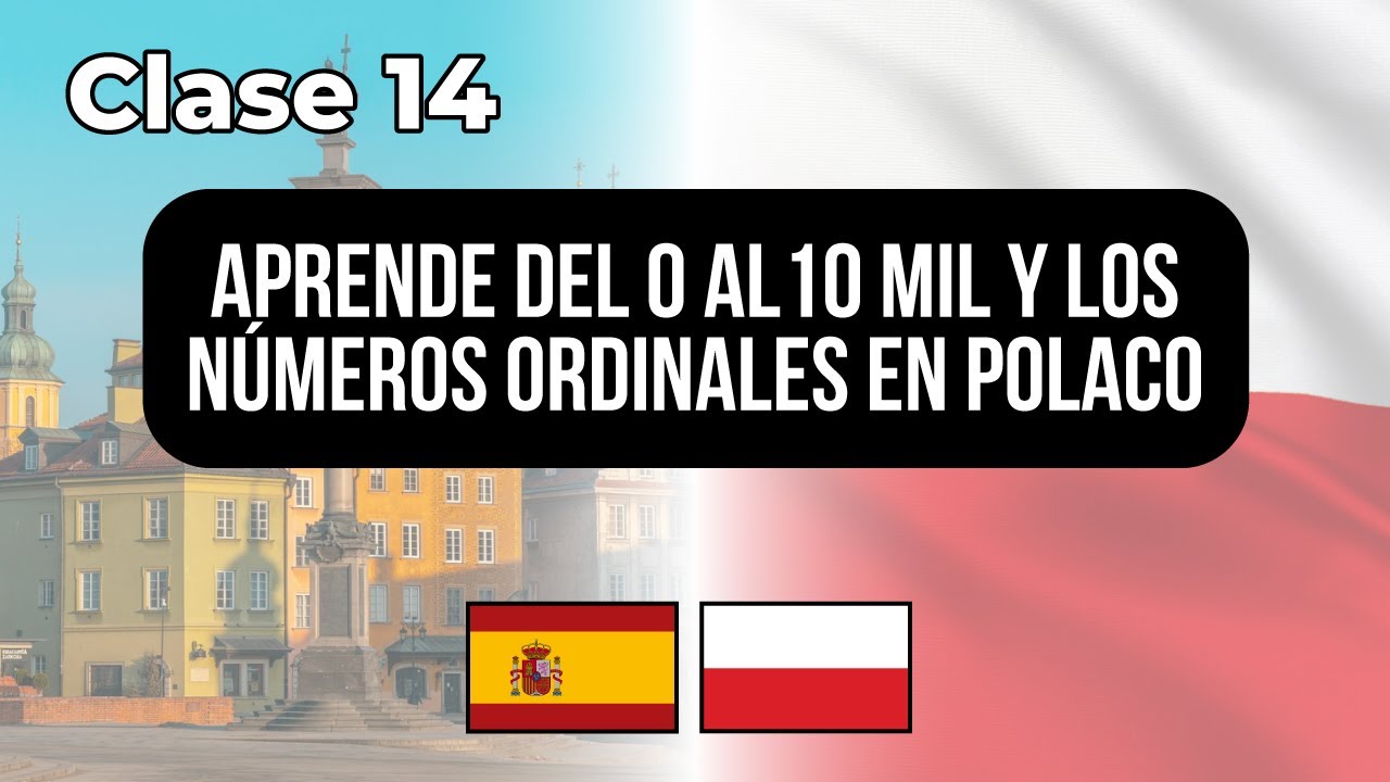 Del 0 al 10 mil en Polaco y los números ordinales - Clase #14 👉 Lecciones para hispanohablantes