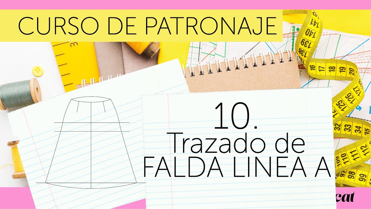 Episodio 10: Trazado de Falda línea A - PATRONAJE DESDE CERO
