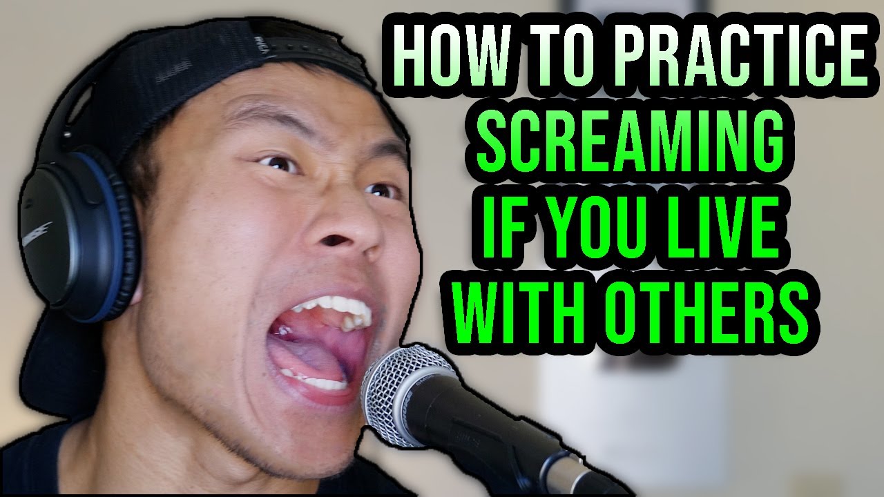 How to Practice Screaming While Living With Others