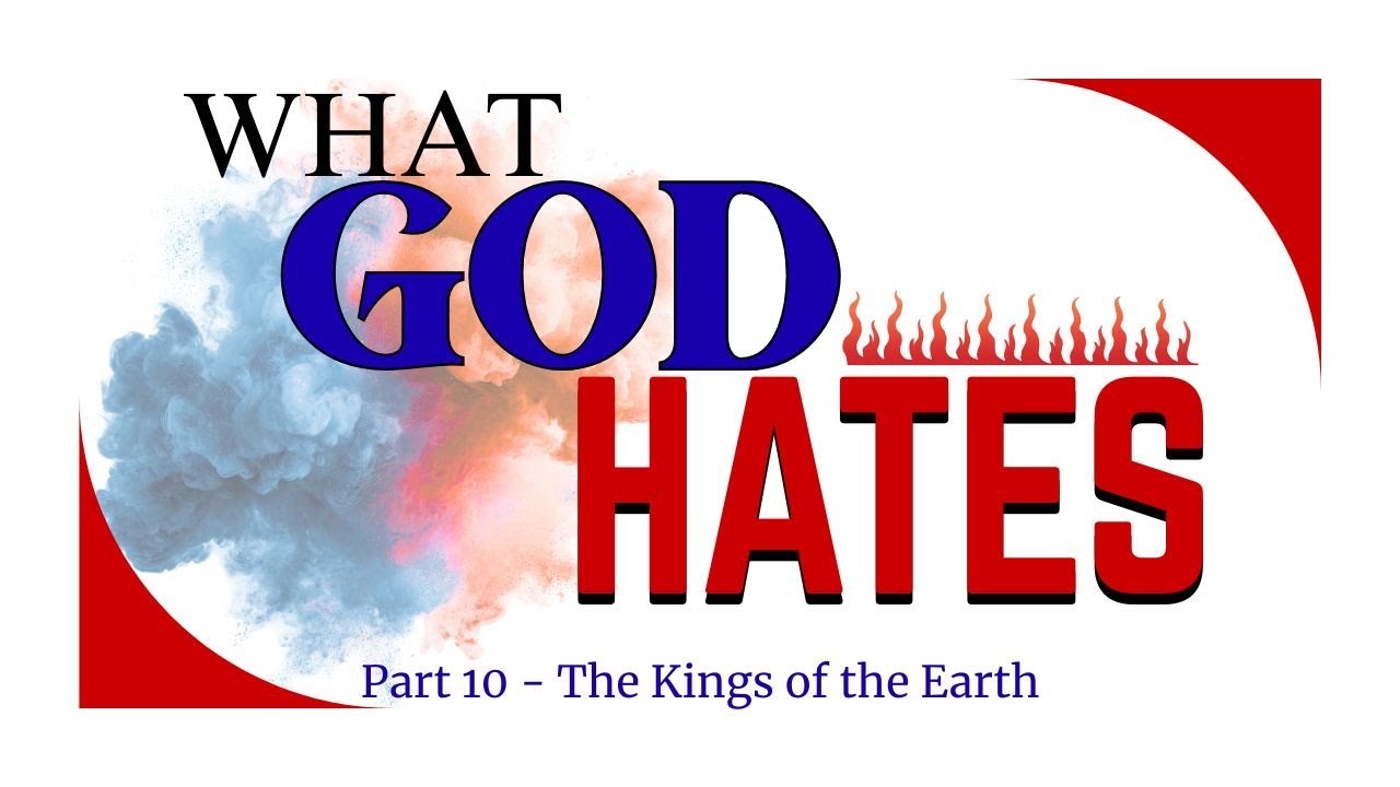 What God Hates - Part 10 - The Kings of the Earth
