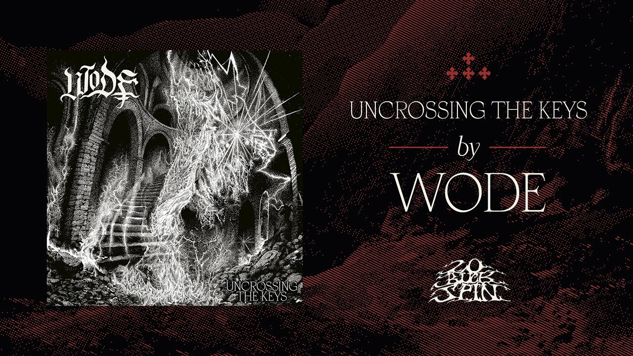 WODE - Uncrossing The Keys (Full Album) 20 Buck Spin