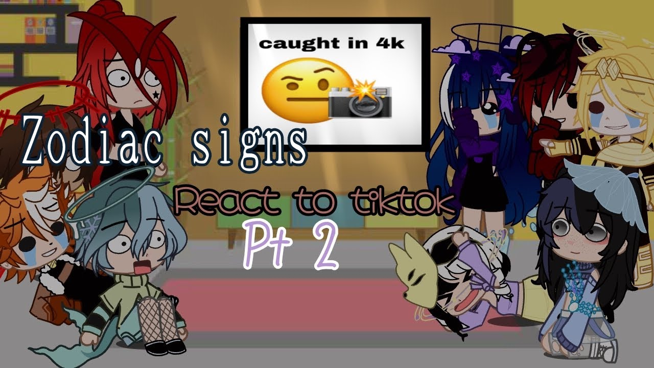 Zodiac signs react to tik tok Pt2 || GONE WRONG!!