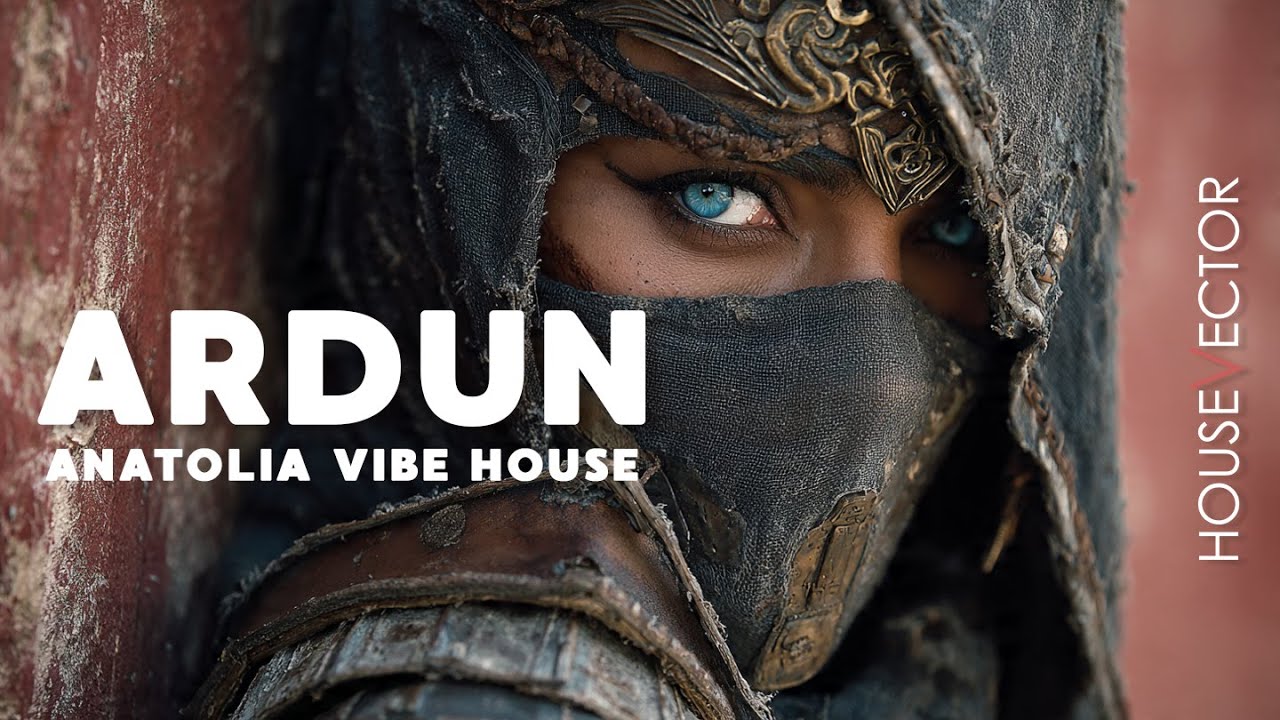 ARDUN - Ethnic Deep House | Desert Organic House