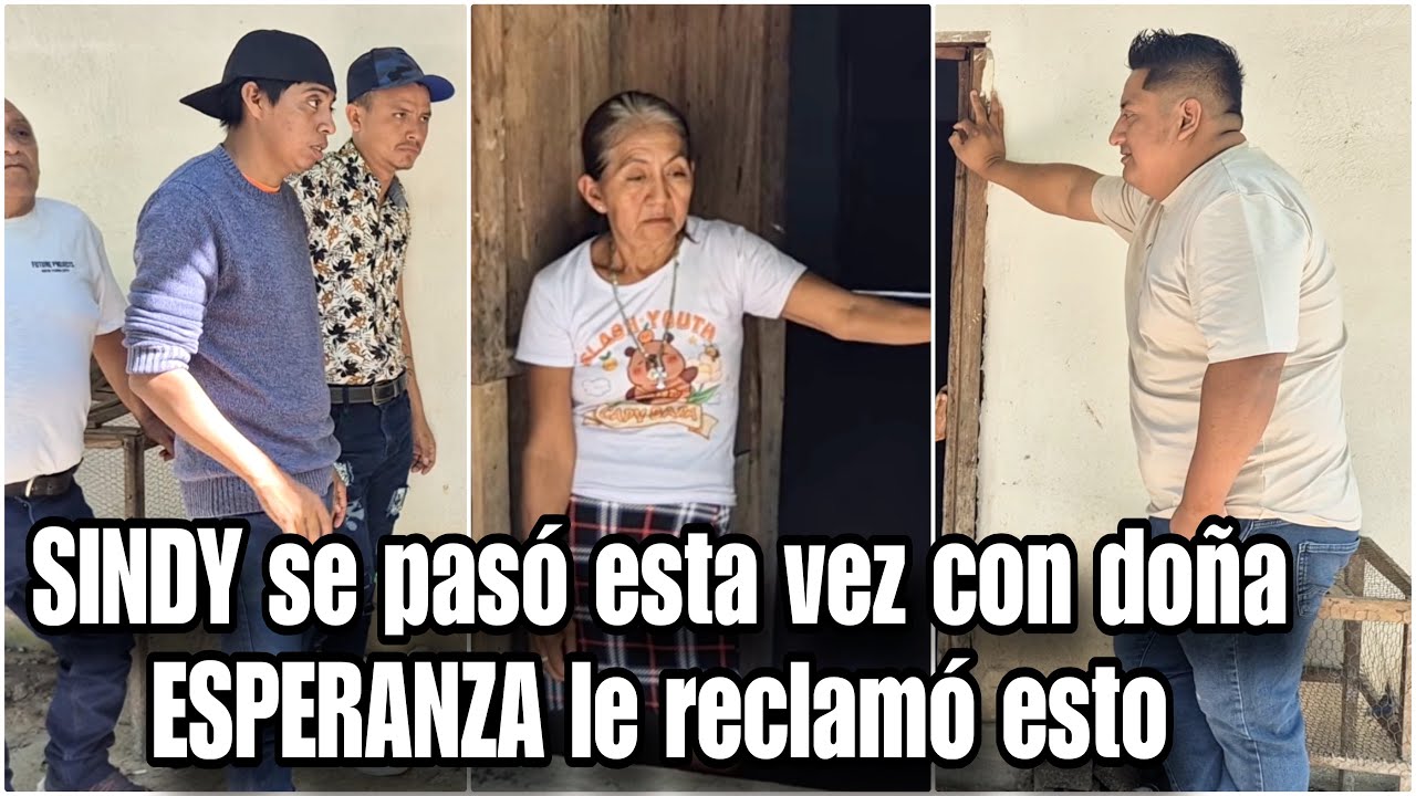 URGENTE Sindy Llego a Sacar a Doña ESPERANZA del Cuarto Le quería Pegar HOY renuncio😭