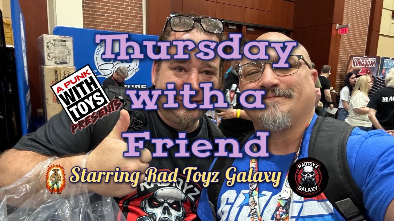 Thursday with a Friend 2-5-2026 9PM est. Rad Toyz Galaxy