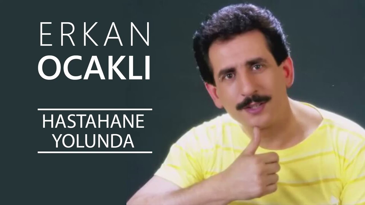 Erkan Ocaklı - Hastahane Yolunda