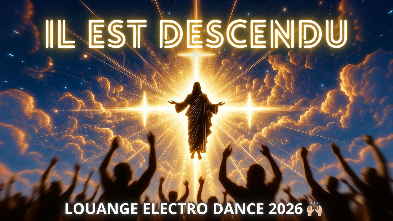 Il est descendu (Louange de Joie)  — Modern Electro Pop & Dance Louange