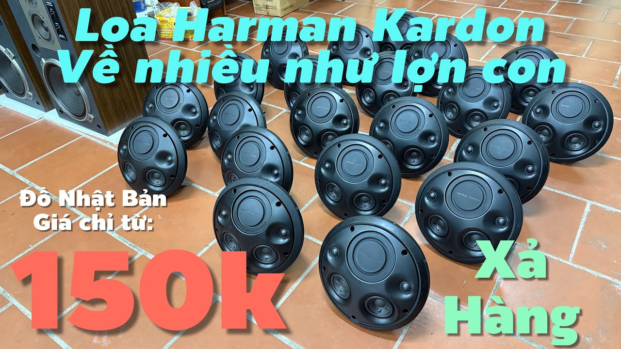 21/7/2025. Loa Harman Kardon về đầy nhà. Bose Wave Mỹ chất âm khủng. Dàn Mini vài mã ngon bổ rẻ