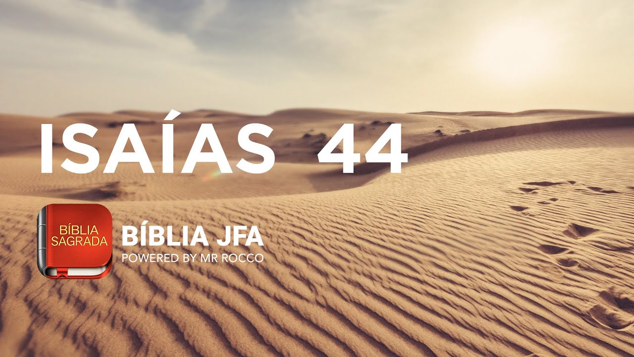 ISAÍAS 44 - Bíblia JFA Offline