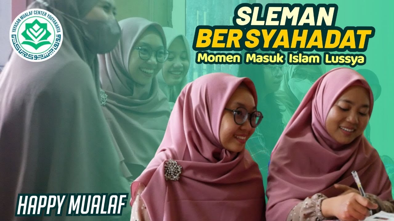 🔵SLEMAN BERSYAHADAT | MOMEN MASUK ISLAM LUSSYA | MUALAF CENTER YOGYAKARTA