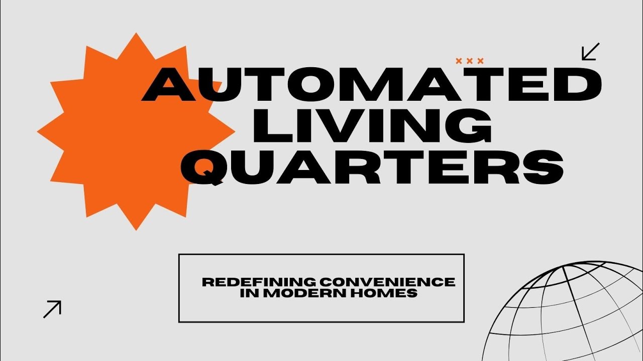 Automated Living Quarters: Redefining Convenience in Modern Homes