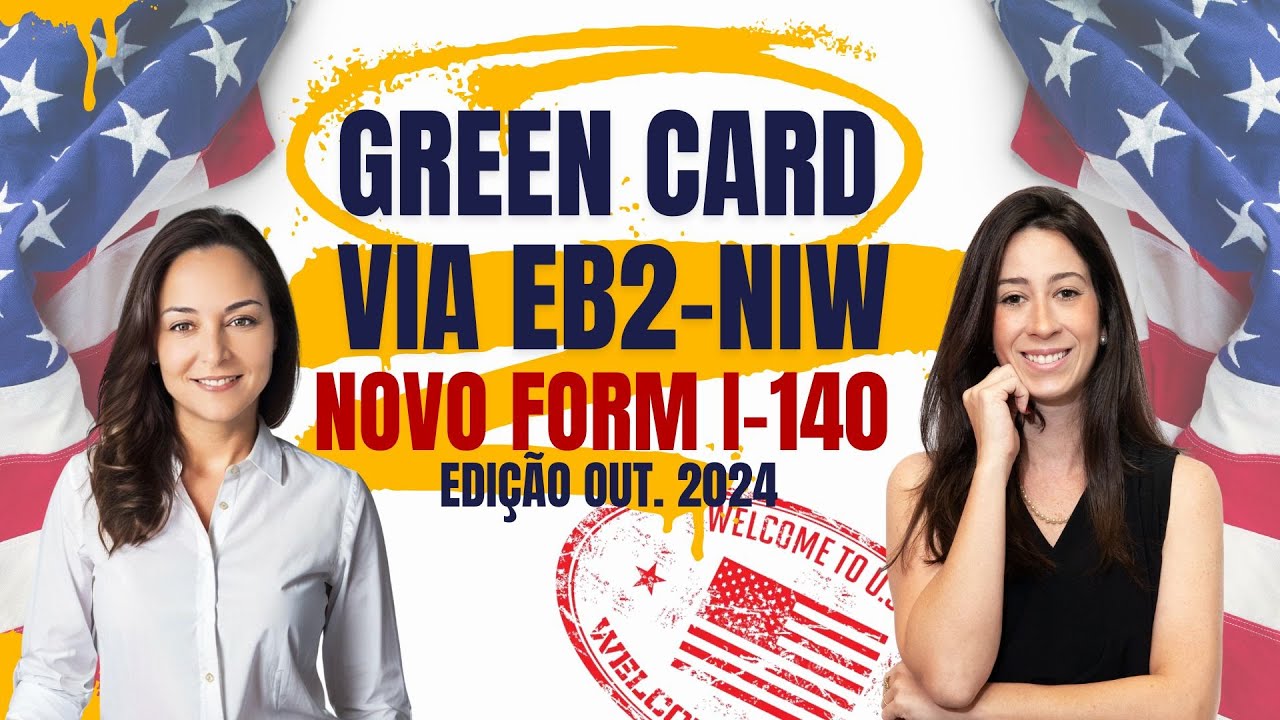 GREEN CARD VIA EB2-NIW - ATUALIZAÇÃO FORM I-140 - OUT 2024