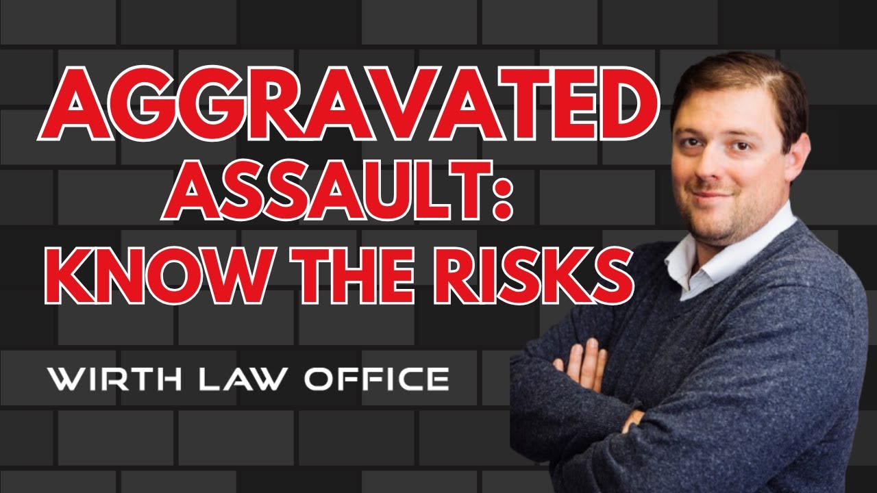 Aggravated Assault: Know The Risks