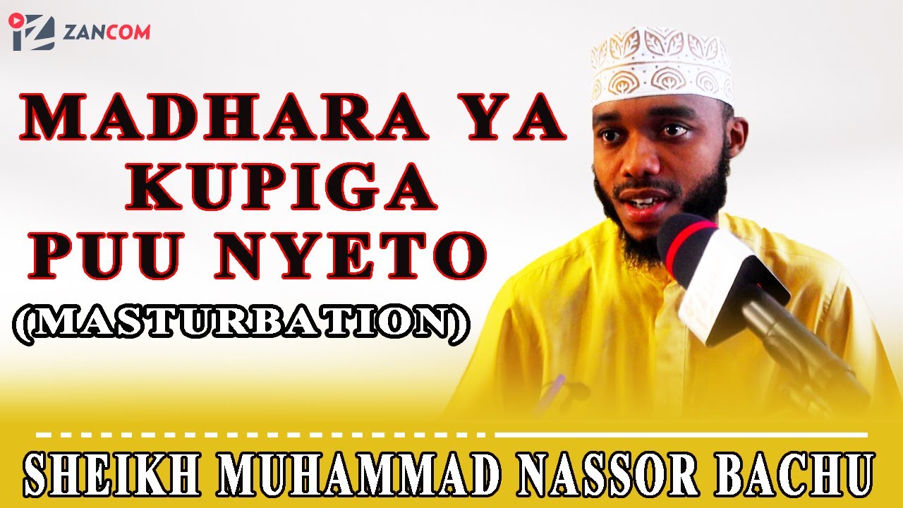 HAYA HAPA MADHARA YA KUPIGA PUU NYETO | SHEIKH MUHAMMAD NASSOR BACHU [OFFICIAL VIDEO]