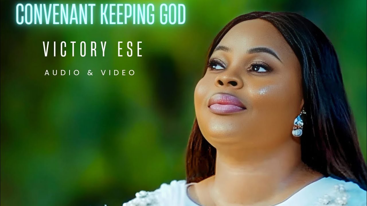 COVENANT KEEPING GOD  official video by Victory Ese
