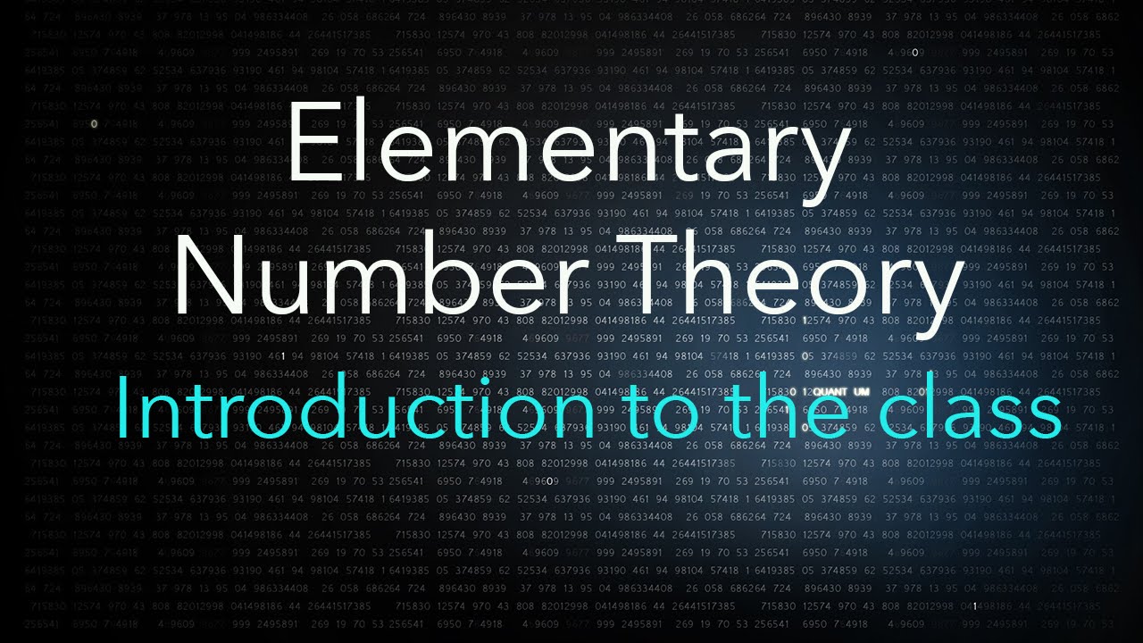 Elementary Number Theory (1): Intro to the class