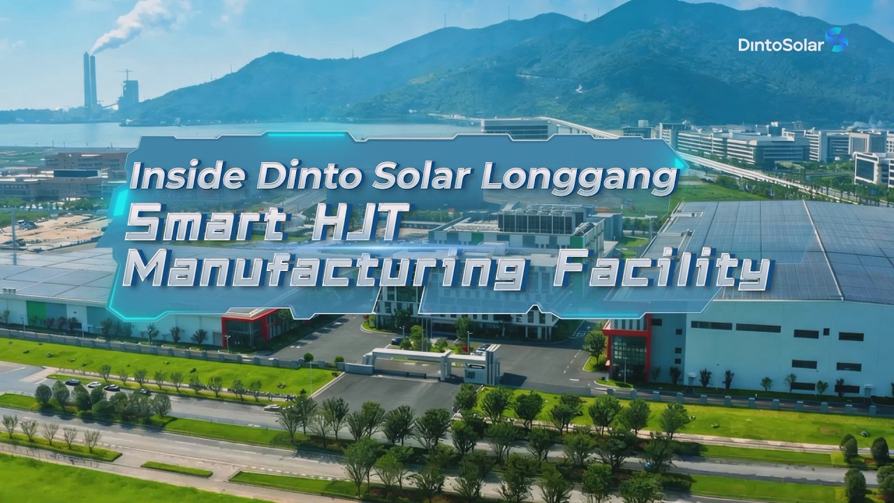 Inside Dinto Solar Longgang Smart HJT Manufacturing Facility