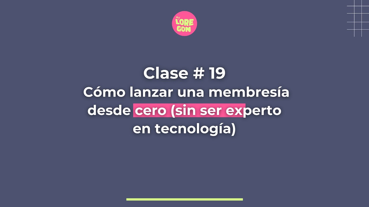 🔓 Cómo lanzar una membresía desde cero (sin ser experto en tecnología)