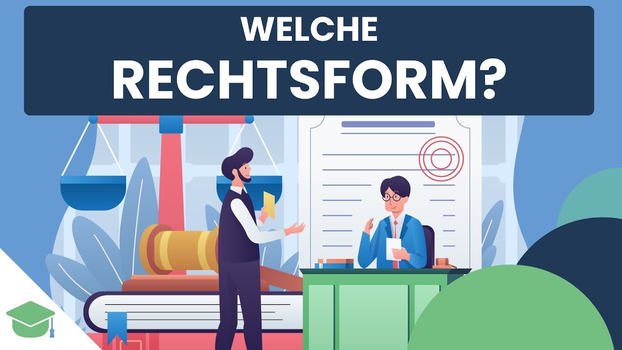 Rechtsformen einfach erklärt: Einzelunternehmen, GmbH & AG im Vergleich!