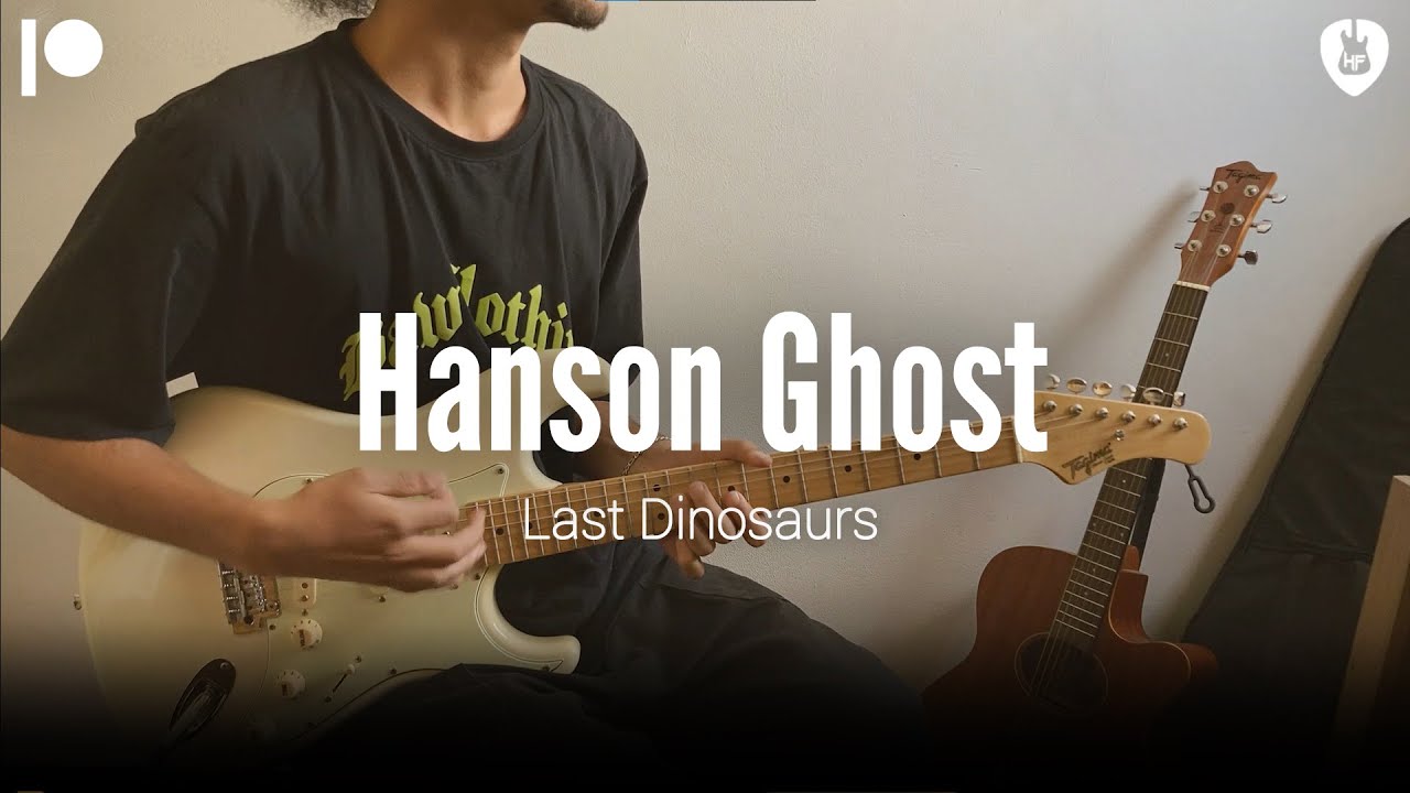 Hanson Ghost - Last Dinosaurs (Guitar Cover)