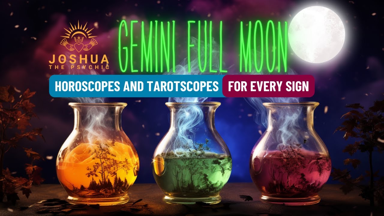 Gemini Full Moon Horoscopes Tarotscopes ♊🌕| Joshua the Psychic