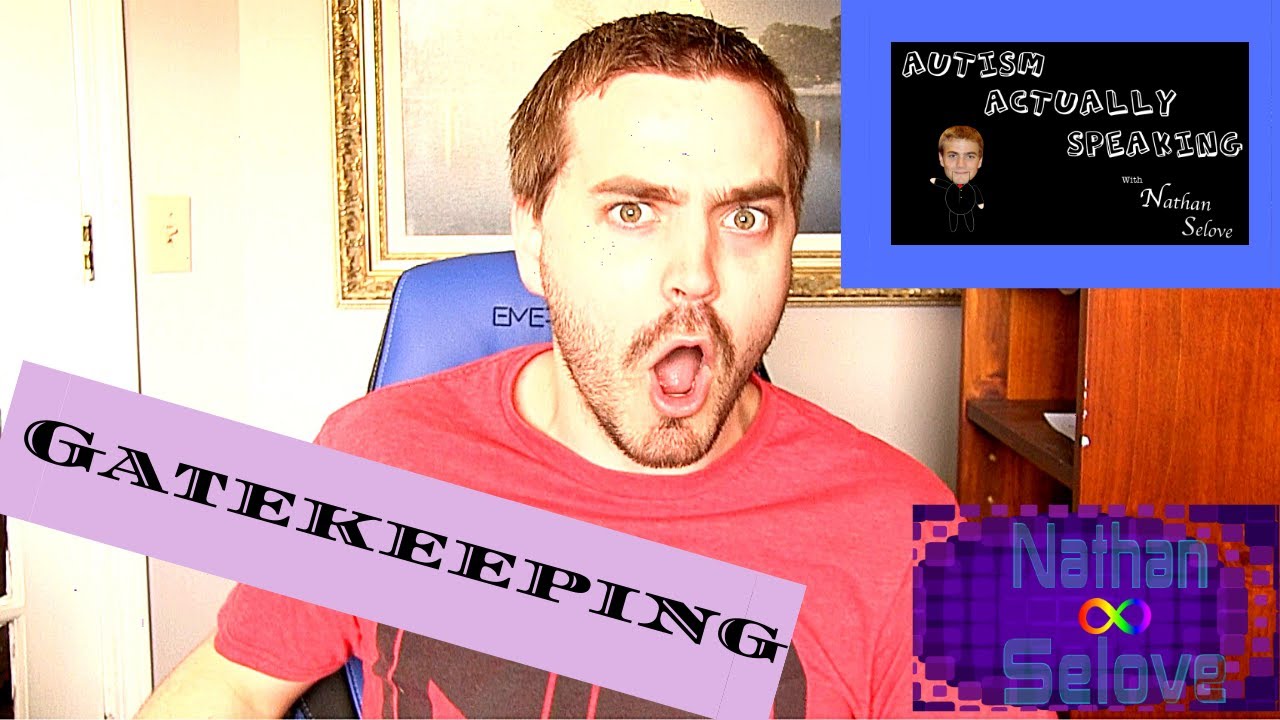 Autism ACTUALLY Speaking: Autistic Gatekeeping