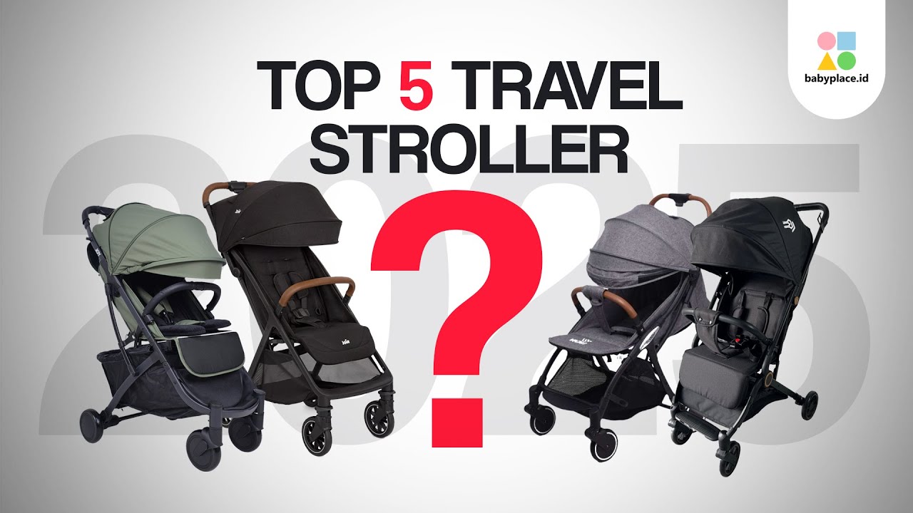TOP 5 STROLLER BUAT TRAVELLING TERBAIK DI TAHUN 2025 | REVIEW STROLLER CABIN SIZE
