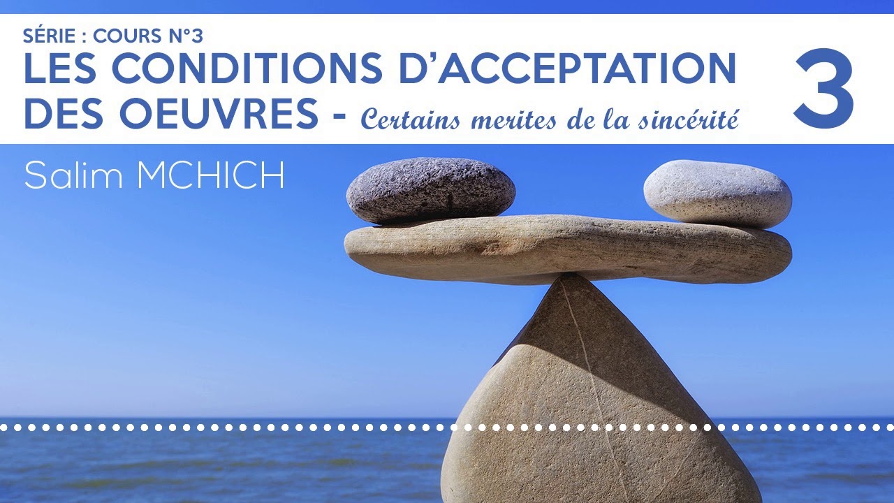 Les conditions d'acceptation des œuvres : Cours N°3 - Salim MCHICH