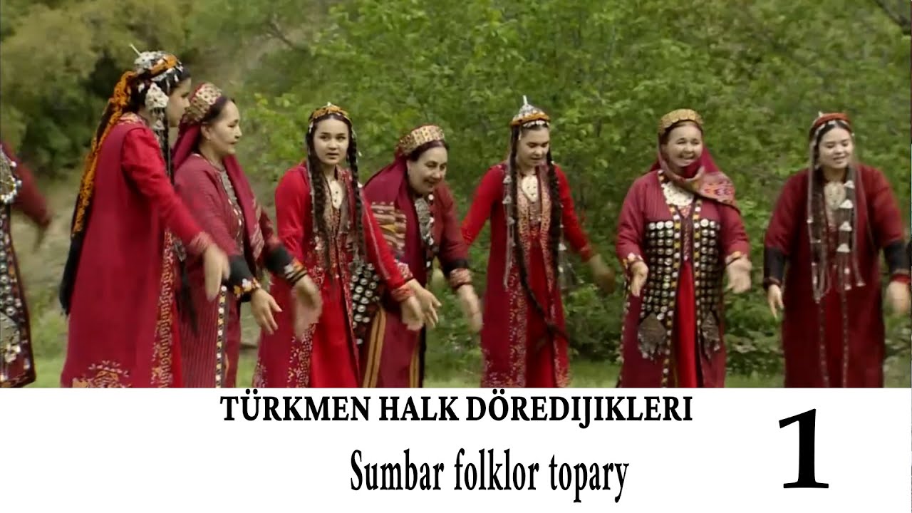 Döwre gurap — Sumbar folklor topary | türkmen halk döredijikleri; 