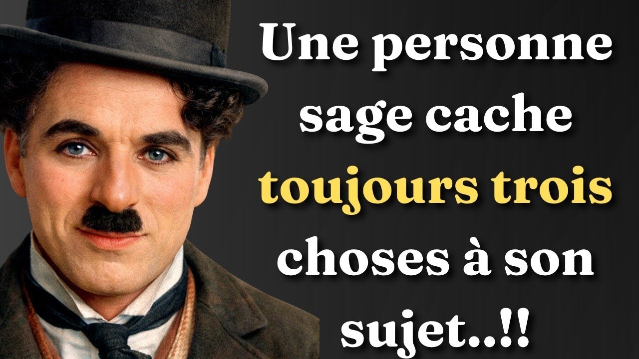 Une personne sage cache toujours trois choses à son sujet – Paroles de sagesse de Charlie Chaplin 