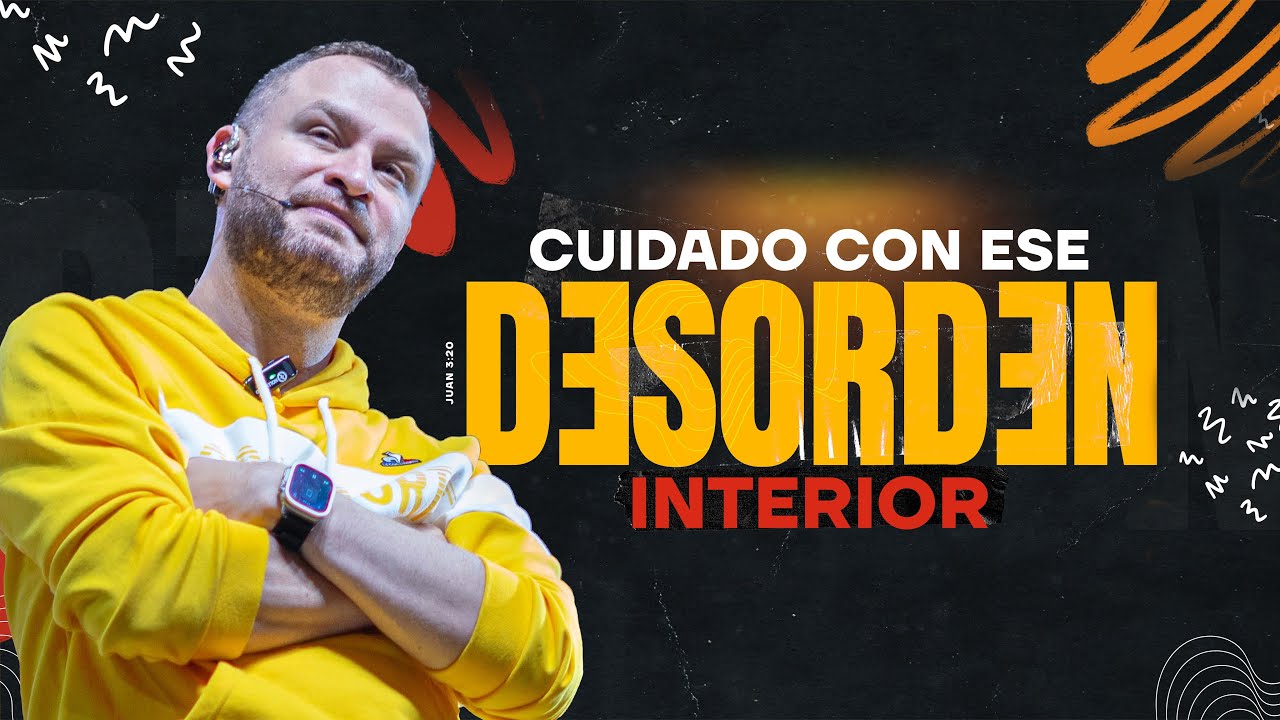 Cuidado con ese desorden interior | La Central | Pastor Andrés Arango
