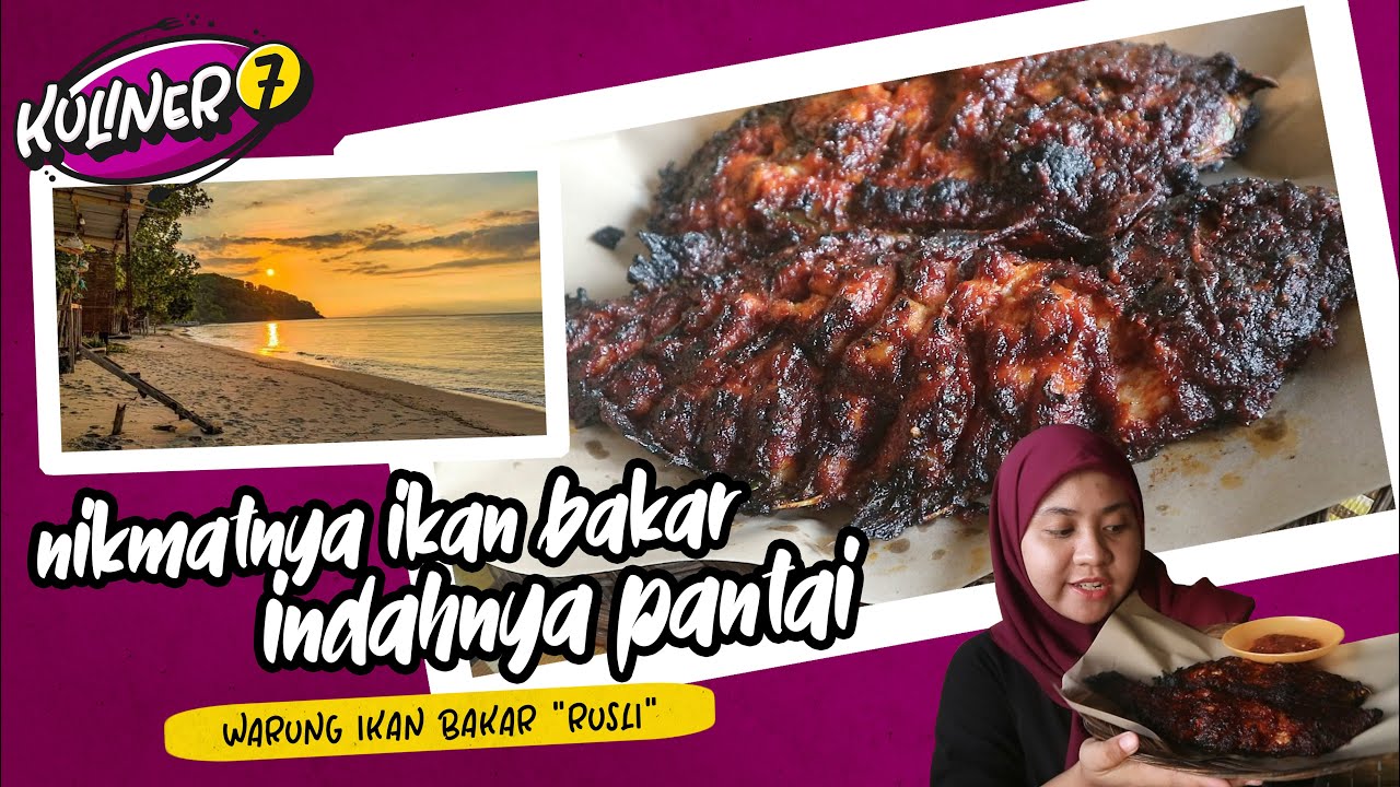 KULINER LOMBOK - NIKMATNYA IKAN BAKAR DAN INDAHNYA PANTAI - WARUNG IKAN BAKAR RUSLI